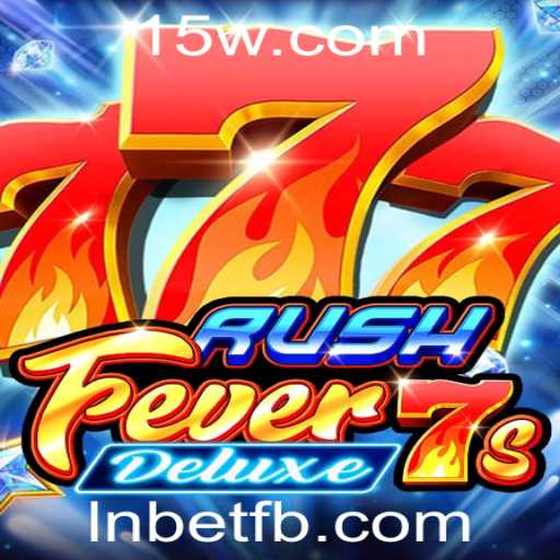 Descubra o Empolgante Mundo de RushFever7sDeluxe com lnBet